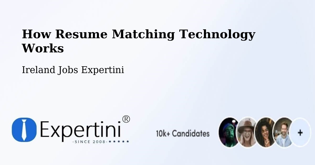 How Resume Matching Technology Works - Ireland Jobs Expertini
